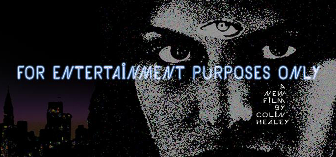 Colin Healey's "For Entertainment Purposes Only"